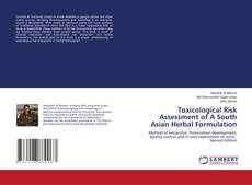 Toxicological Risk Assessment of A South Asian Herbal Formulation kitap kapağı