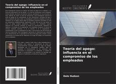 Buchcover von Teoría del apego: influencia en el compromiso de los empleados