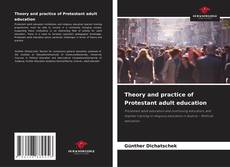 Обложка Theory and practice of Protestant adult education