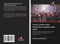 Copertina di Teoria e pratica della formazione evangelica degli adulti