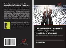 Buchcover von Kapitał społeczny i nierówności płci wśród syryjskich uchodźców w Niemczech