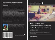 Copertina di Deep Learning en la automatización de puntos de venta: Retos, innovaciones y tendencias