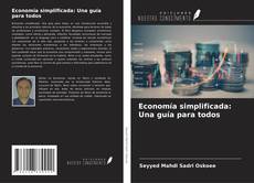 Copertina di Economía simplificada: Una guía para todos