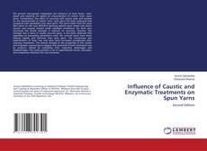Capa do livro de Influence of Caustic and Enzymatic Treatments on Spun Yarns 