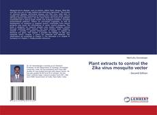 Buchcover von Plant extracts to control the Zika virus mosquito vector