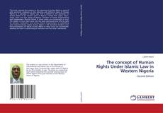 The concept of Human Rights Under Islamic Law in Western Nigeria的封面