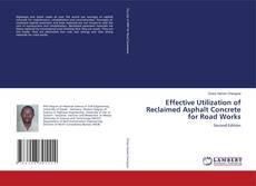 Copertina di Effective Utilization of Reclaimed Asphalt Concrete for Road Works