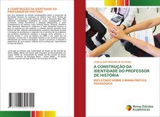 Copertina di A CONSTRUÇÃO DA IDENTIDADE DO PROFESSOR DE HISTÓRIA