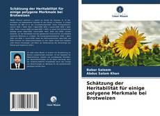 Couverture de Schätzung der Heritabilität für einige polygene Merkmale bei Brotweizen