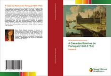 Couverture de A Casa das Rainhas de Portugal (1640-1754)