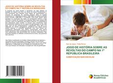 Bookcover of JOGO DE HISTÓRIA SOBRE AS REVOLTAS DO CAMPO NA 1ª REPÚBLICA BRASILEIRA