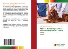 Copertina di Tópicos de Patologia Clínica Veterinária aplicada a cães e gatos