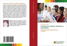 Copertina di Professora católica: tessitura e identidade
