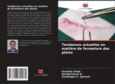 Capa do livro de Tendances actuelles en matière de fermeture des plaies 