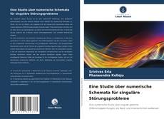 Bookcover of Eine Studie über numerische Schemata für singuläre Störungsprobleme