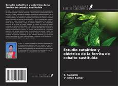 Buchcover von Estudio catalítico y eléctrico de la ferrita de cobalto sustituida