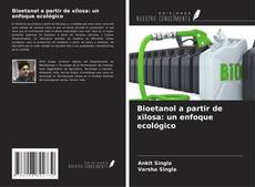 Buchcover von Bioetanol a partir de xilosa: un enfoque ecológico