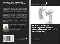 Buchcover von Orientación de la investigación hacia la transformación social o la conservación