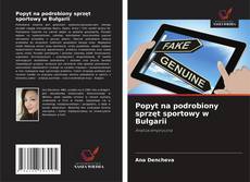 Capa do livro de Popyt na podrobiony sprzęt sportowy w Bułgarii 