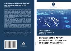 Portada del libro de DATENWISSENSCHAFT ZUM ANFASSEN: ERSTELLUNG VON PROJEKTEN AUS SCRATCH