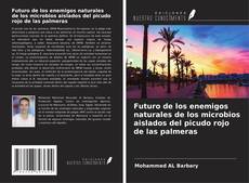 Borítókép a  Futuro de los enemigos naturales de los microbios aislados del picudo rojo de las palmeras - hoz