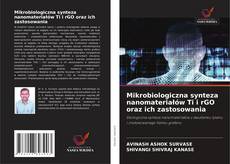 Capa do livro de Mikrobiologiczna synteza nanomateriałów Ti i rGO oraz ich zastosowania 