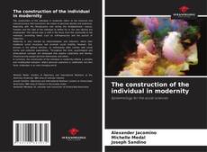 Portada del libro de The construction of the individual in modernity