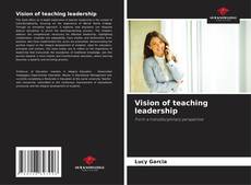 Portada del libro de Vision of teaching leadership