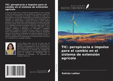 Borítókép a  TIC: perspicacia e impulso para el cambio en el sistema de extensión agrícola - hoz