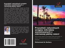 Copertina di Przyszłość naturalnych wrogów mikrobów wyizolowanych z czerwonej palmy weevi