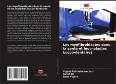 Buchcover von Les myofibroblastes dans la santé et les maladies bucco-dentaires