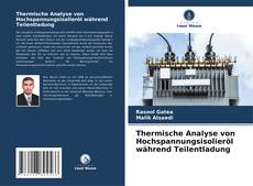 Portada del libro de Thermische Analyse von Hochspannungsisolieröl während Teilentladung