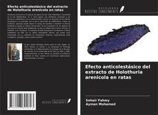Portada del libro de Efecto anticolestásico del extracto de Holothuria arenicola en ratas