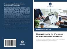 Bookcover of Finanzstrategie für Wachstum im aufstrebenden Usbekistan