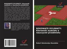Обложка ROGOWATE DYLEMATY: Kierownik wydziału a nauczyciel przedmiotu