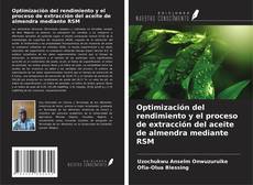 Portada del libro de Optimización del rendimiento y el proceso de extracción del aceite de almendra mediante RSM