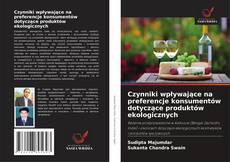 Couverture de Czynniki wpływające na preferencje konsumentów dotyczące produktów ekologicznych
