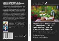 Portada del libro de Factores que influyen en las preferencias de los consumidores por los productos ecológicos