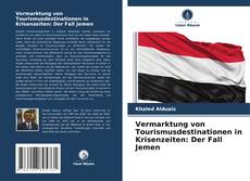 Portada del libro de Vermarktung von Tourismusdestinationen in Krisenzeiten: Der Fall Jemen