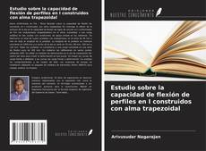 Buchcover von Estudio sobre la capacidad de flexión de perfiles en I construidos con alma trapezoidal