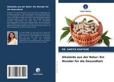 Copertina di Alkaloide aus der Natur: Ein Wunder für die Gesundheit