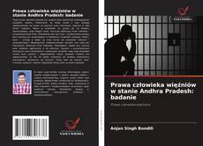Copertina di Prawa człowieka więźniów w stanie Andhra Pradesh: badanie