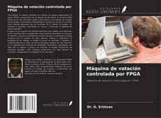 Buchcover von Máquina de votación controlada por FPGA