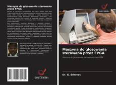 Copertina di Maszyna do głosowania sterowana przez FPGA