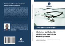 Bookcover of Klinischer Leitfaden für pädiatrische Notfälle in Konfliktgebieten