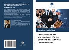 VERBESSERUNG DES MECHANISMUS FÜR DIE EFFEKTIVE NUTZUNG DES HUMANKAPITALS kitap kapağı