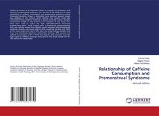 Capa do livro de Relationship of Caffeine Consumption and Premenstrual Syndrome 