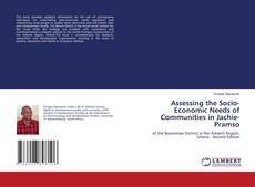 Capa do livro de Assessing the Socio-Economic Needs of Communities in Jachie-Pramso 