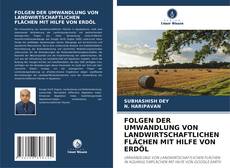 FOLGEN DER UMWANDLUNG VON LANDWIRTSCHAFTLICHEN FLÄCHEN MIT HILFE VON ERDÖL kitap kapağı