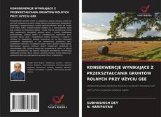 Copertina di KONSEKWENCJE WYNIKAJĄCE Z PRZEKSZTAŁCANIA GRUNTÓW ROLNYCH PRZY UŻYCIU GEE